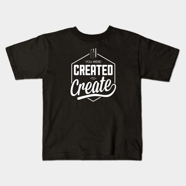 Created to Create Kids T-Shirt by KateFerrara